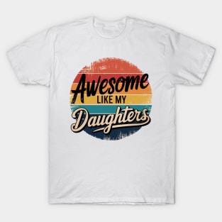 Awesome Like My DaughterS Funny Dad Quote Father Day T-Shirt